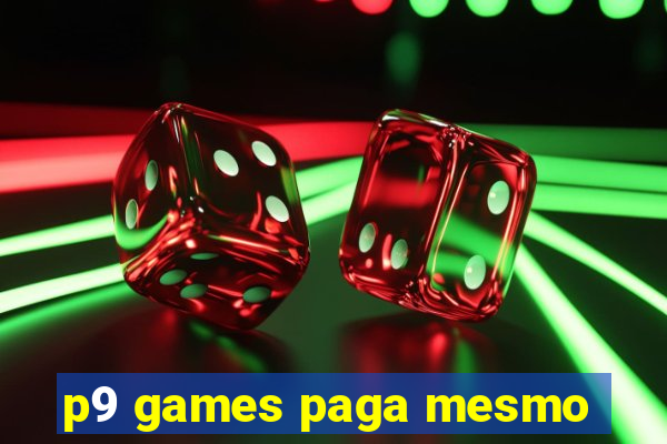 p9 games paga mesmo